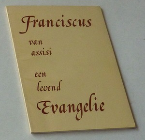 Dilweg, Guy - Franciscus van Assisi. Een levend Evangelie
