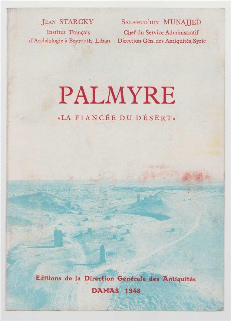 Jean Starcky - Palmyre, 'la fiancee du desert'
