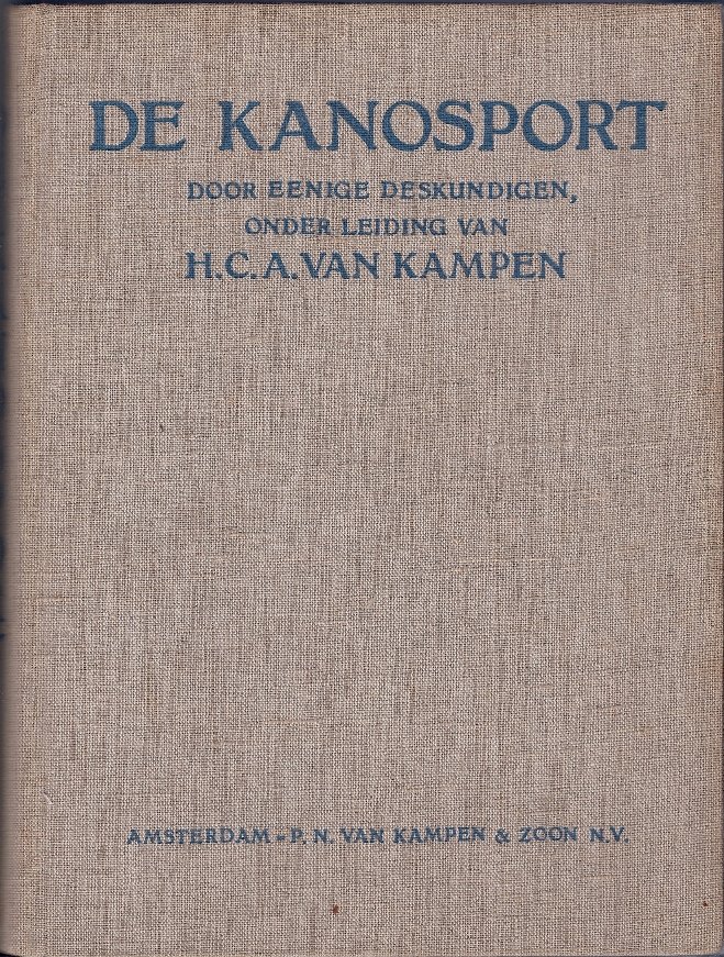 Kampen, H.C.A. - De Kanosport -Door eenige deskundigen, onder leiding van H.C.A. van Kampen