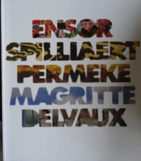 Busssche, Willy Van den. / Joost De Geest. / Michel Draguet. / ed. - D'Ensor á Delvaux.  -   Ensor ./, Spilliaert.  / Permeke Magritte, ./  Delvaux.