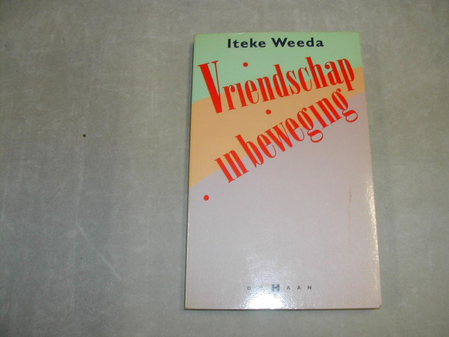 weeda, iteke - VRIENDSCHAP IN BEWEGING weeda, iteke - VRIENDSCHAP IN BEWEGING