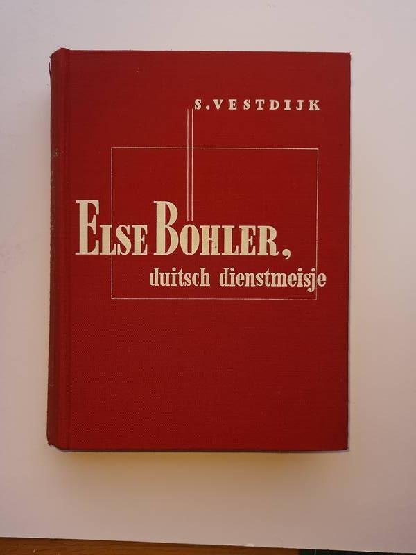 Vestdijk ,S - Else Bohler, een Duitsch dienstmeisje