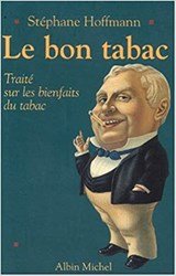Le bon tabac; traité sur les bienfaits du tabac