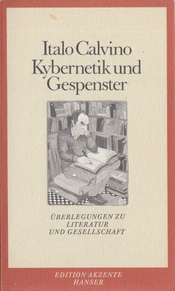 Calvino, Italo - Kybernetik und Gespenster. Überlegungen zu Literatur und Gesellschaft. SIGNED.