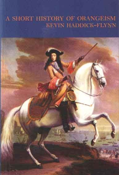 Haddick-Flynn, Kevin - A Short History of Orangeism