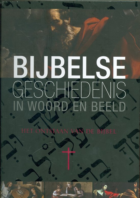 Reinier Sonneveld - Bijbelse geschiedenis in woord en beeld 10 Het ontstaan van de bijbel