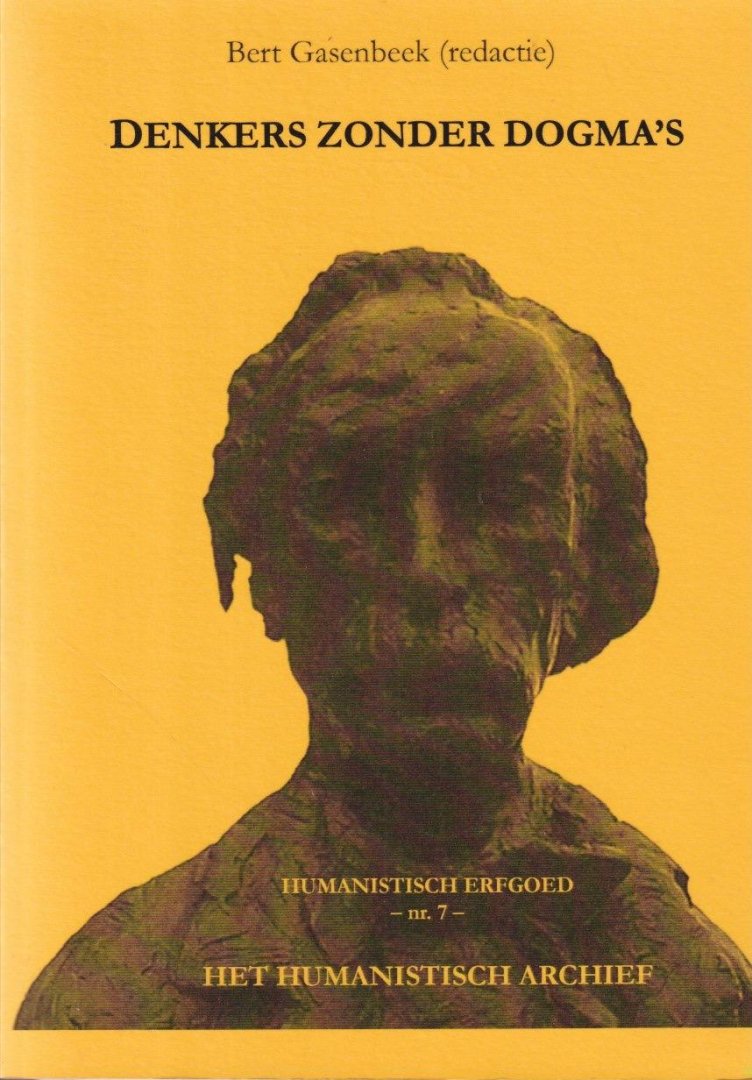 Gasenbeek, Bert (red.) - Denkers zonder Dogma's. Voordrachten en foto's van het jubileumcongres 'God noch autoriteit' gehouden ter gelegenheid van het 150-jarige bestaan van de vrijdenkersvereniging. De vrijde Gedachte op 13 en 14 oktober 2006