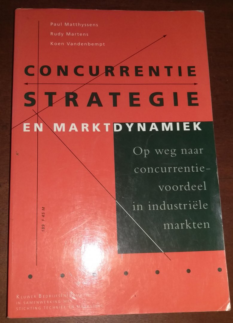P. Matthyssens, R. Martens, K. Vandenbempt - Concurrentiestrategie en marktdynamiek, concurrentievoordeel in industriële markten