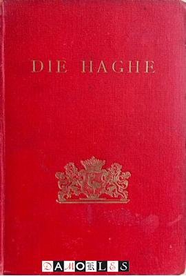 Vereeniging "Die Haghe" - Die Haghe. Bijdragen en Mededeelingen 1901