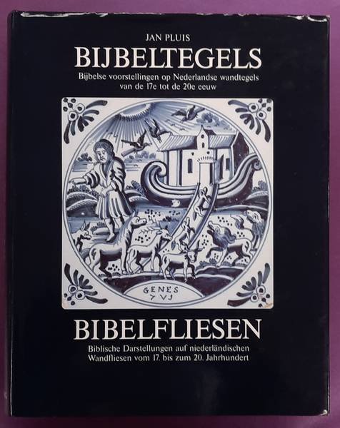 PLUIS, JAN. - Bijbeltegels. Bijbelse voorstellingen op Nederlandse wandtegels van de 17e tot de 20e eeuw. Biblische Darstellungen auf niederländischen Wandfliesen vom 17.bis 20.Jahrhundert.  (Schriftenreihe zur religiösen Kultur Band 3) .
