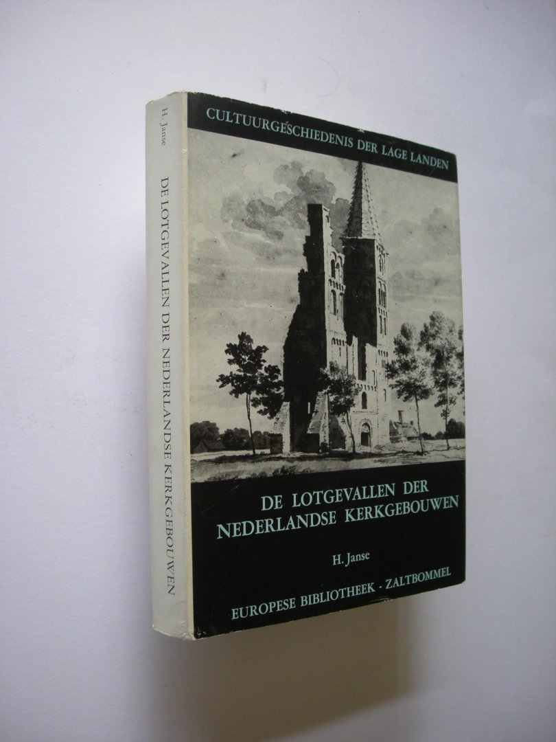 Janse, H. - De Lotgevallen der Nederlandse Kerkgebouwen
