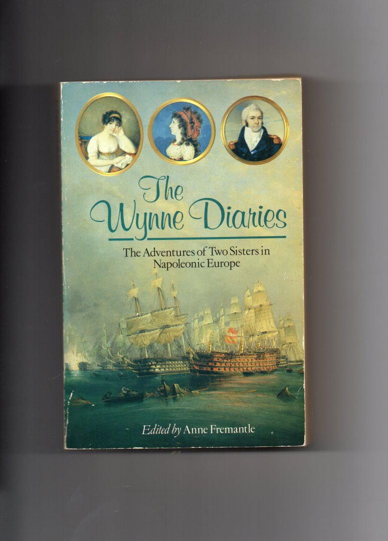 Fremantle Anne, edited by - The Wijnne Diaries, the adventures of Two Sisters in Napoleonic Europe