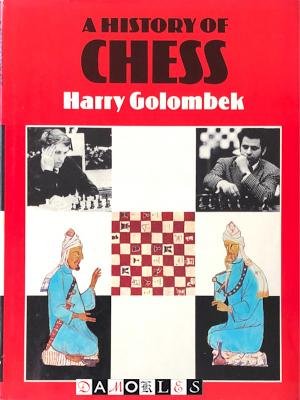 Harry Golombek - A History of Chess