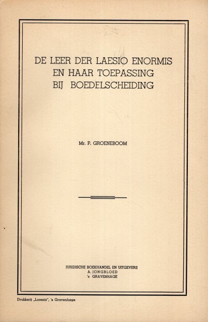 Groeneboom, P. - De leer der laesio enormis en haar toepassing bij boedelscheiding.