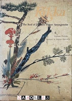 Fujiwara Yuchiku - Rikka. The Soul of Japanese Flower Arrangement