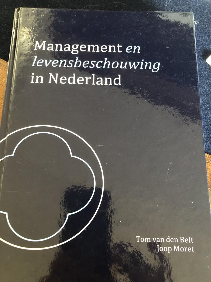 Belt, Ton van Moret, Joop - Management en levensbeschouwing in Nederland