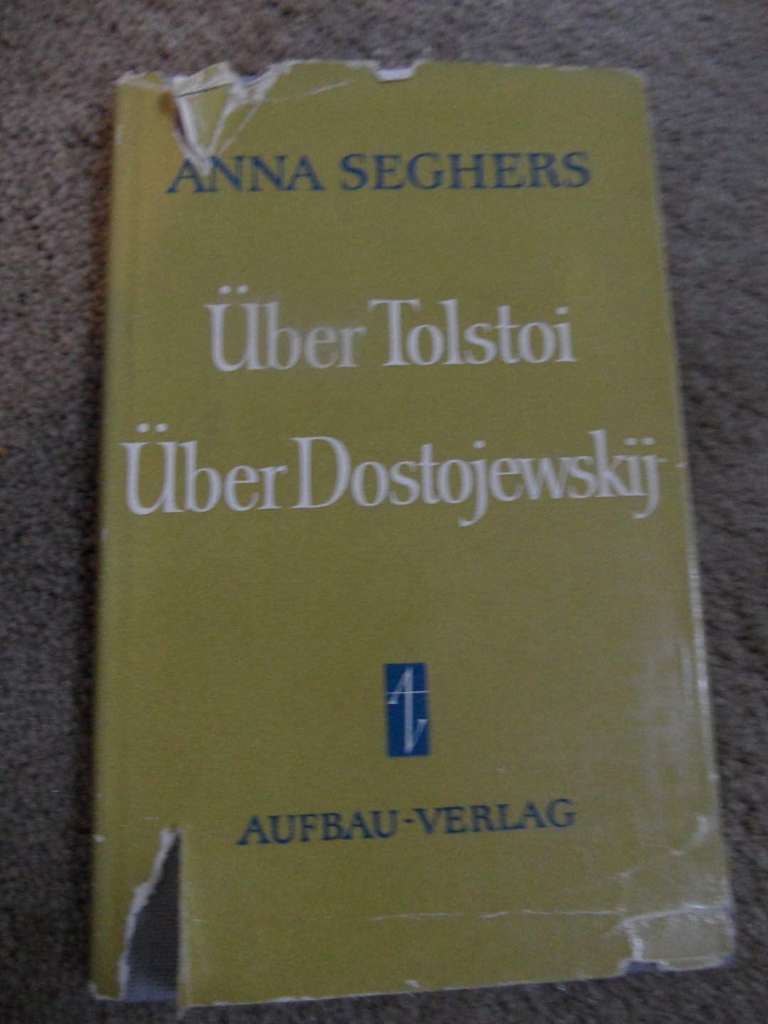 Anna Seghers - über Tolstoi, über Dostojewskij