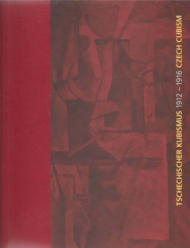 HUSSLEIN, Agnes [Hrsg] - Tschechischer Kubismus 1912-1916 Czech Cubism.