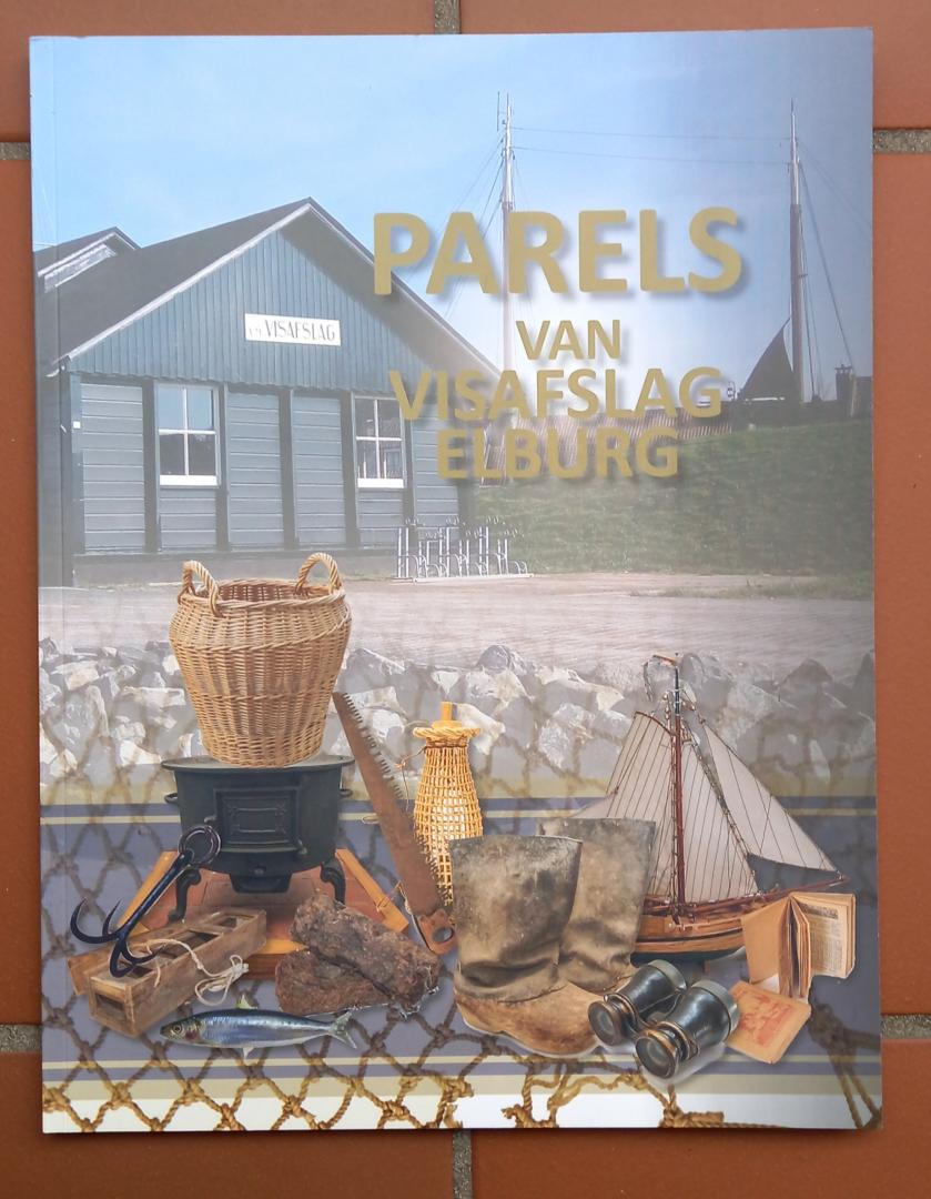 Norel, Willem van (kernredactie e.a.) - Parels van Visafslag Elburg