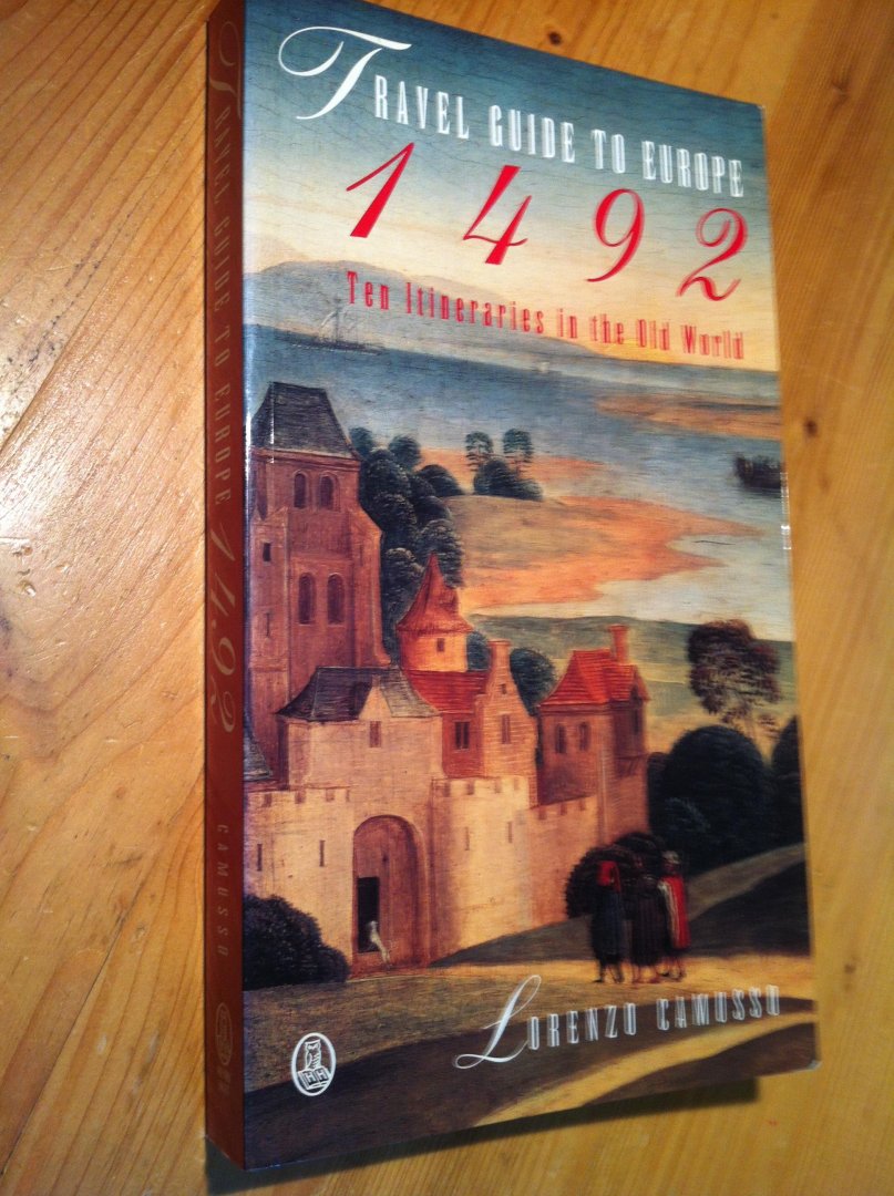 Camusso, Lorenzo - Travel Guide to Europe - Ten Itineraries in the Old World