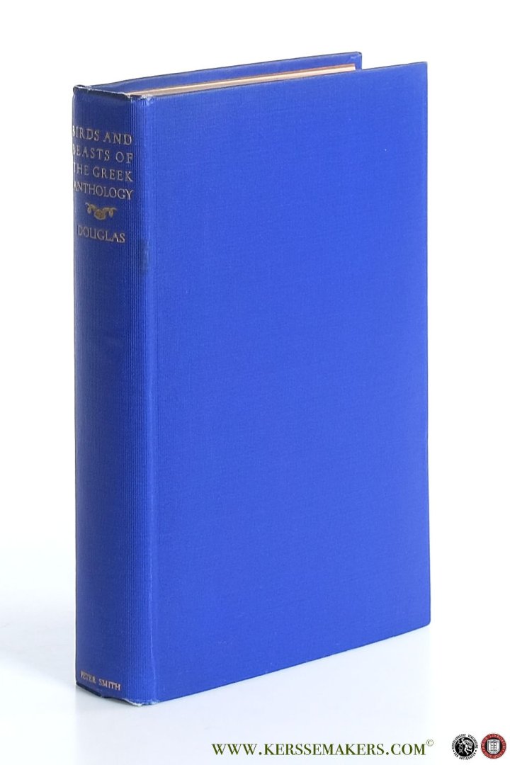 Douglas, Norman. - Birds and Beasts of the Greek Anthology.