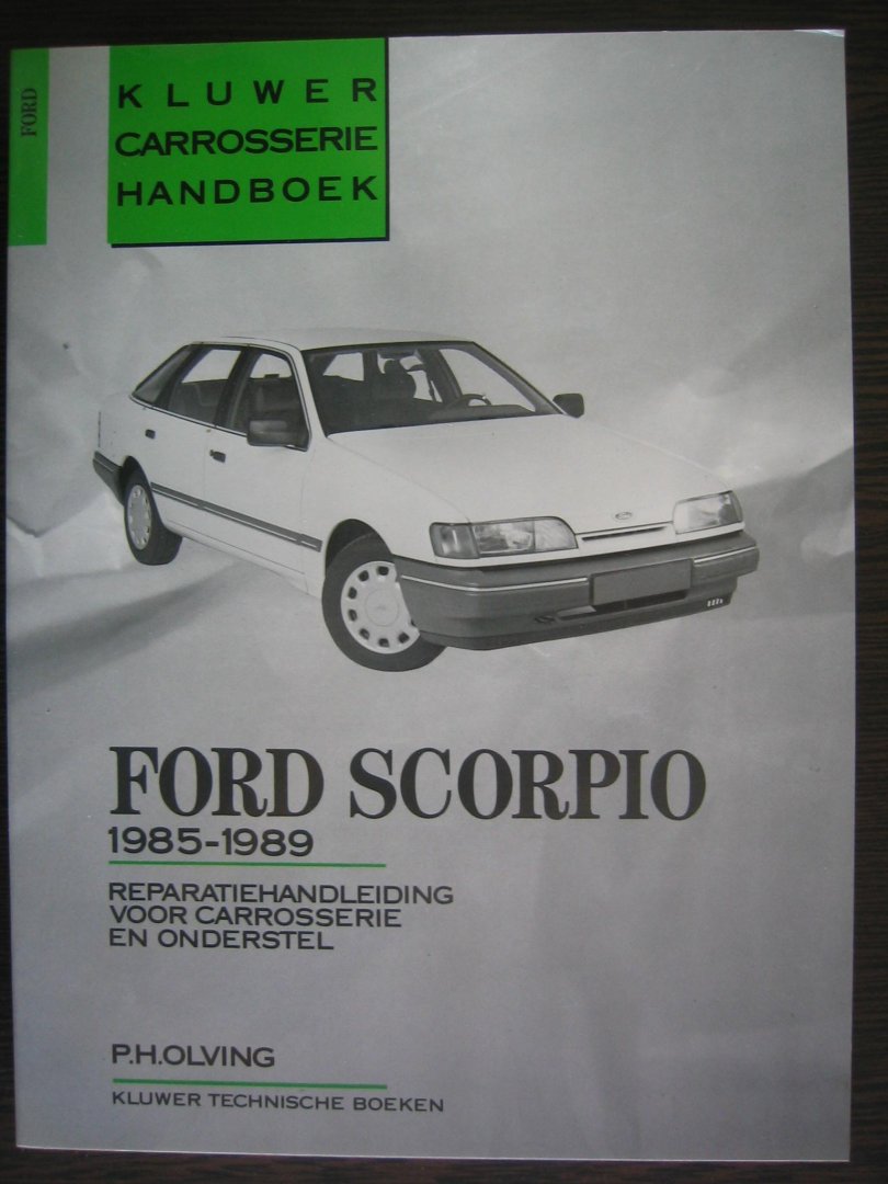 Olving, P.H. - Ford Scorpio 1985 - 1989 / Reparatiehandleiding voor carrosserie en onderstel