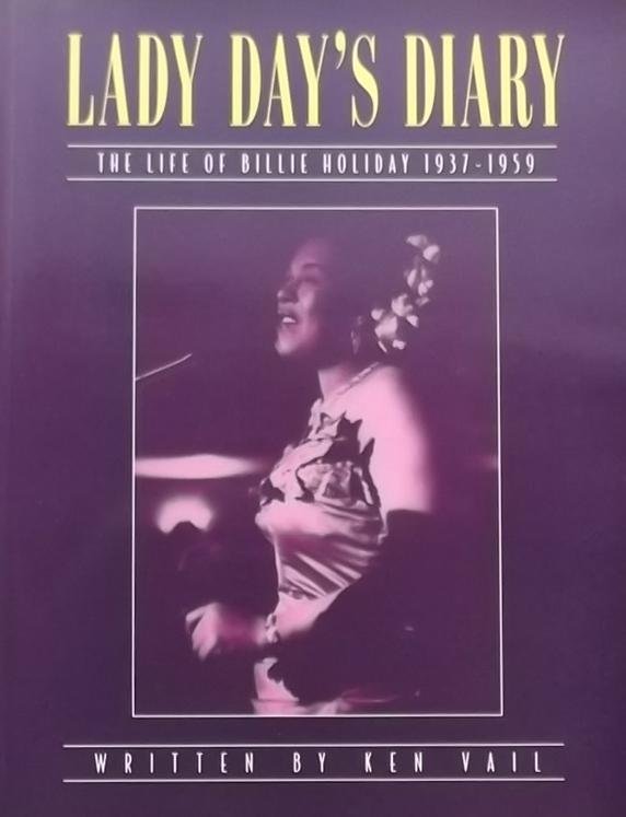 Vall, Ken. - Lady Day's Diary. The Life of Billie Holiday 1937 - 1959.