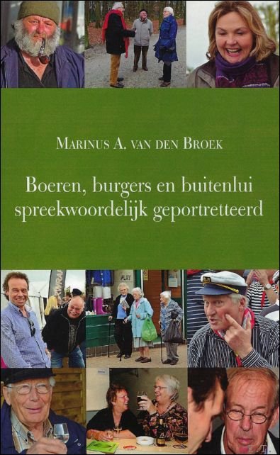 VAN DEN BROEK, Marinus A. - Boeren, burgers en buitenlui spreekwoordleijk geportretteerd.