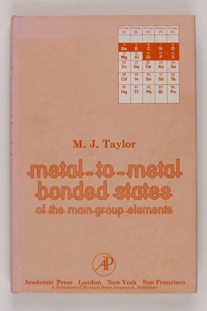 Taylor, M.J. - Metal-to-metal. Bonded states of the main group elements (2 foto's)