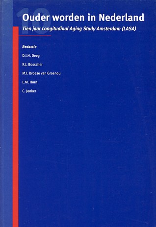 Deeg, D.J.H. / Bosscher, R.J. e.a. - Ouder worden in Nederland. Tien jaar Longitudinal Aging Study Amsterdam (LASA)