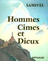 Samivel - Hommes, cimes  et dieu