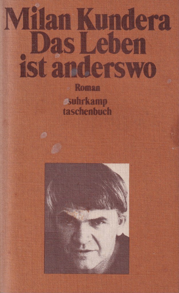 Kundera, Milan - Das Leben ist anderswo