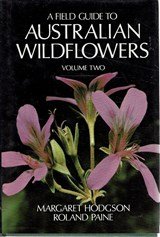 A Field Guide To Australian Wildflowers. - Volume Two