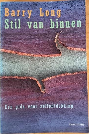 Long, Barry - STIL VAN BINNEN. Een gids van zelfontdekking.
