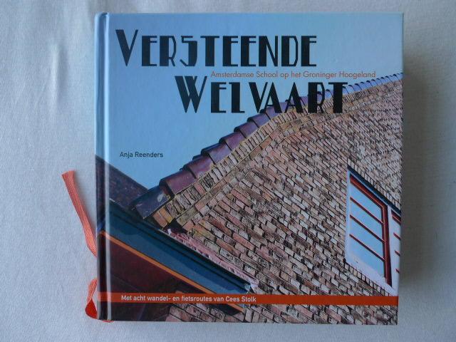 Reenders, A. - Versteende Welvaart / Amsterdamse school op het Groningse hoogeland