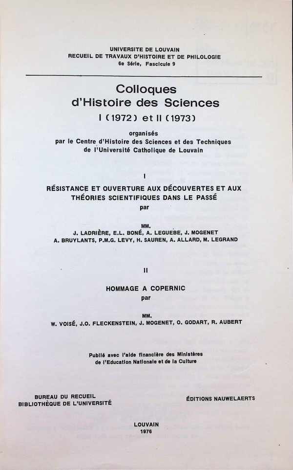 Collectif - Colloques d'Histoire des sciences I ( 1972 ) et II ( 1973 ) organisés par le centre d'Histoire des Sciences et des Techniques de l'Université Catholique de Louvain