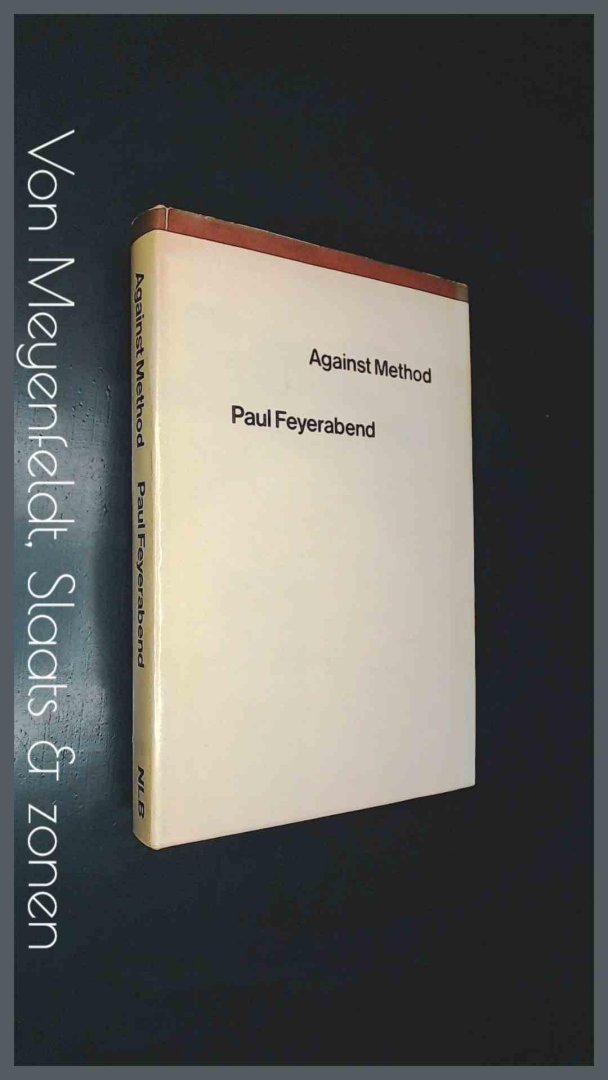 Feyerabend,  Paul - Against method - Outline of an anarchistic theory of knowledge