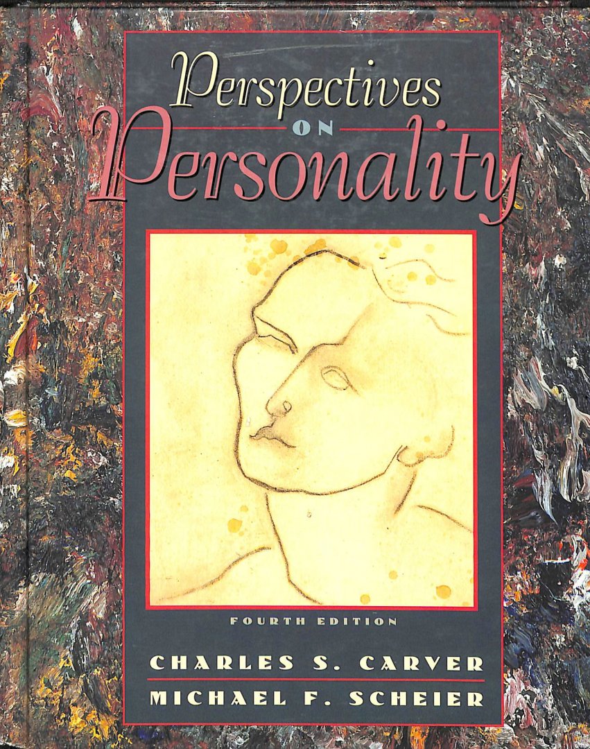 Carver, Charles S. / Scheier, Michael F. - Perspectives on personality. Fourth edition