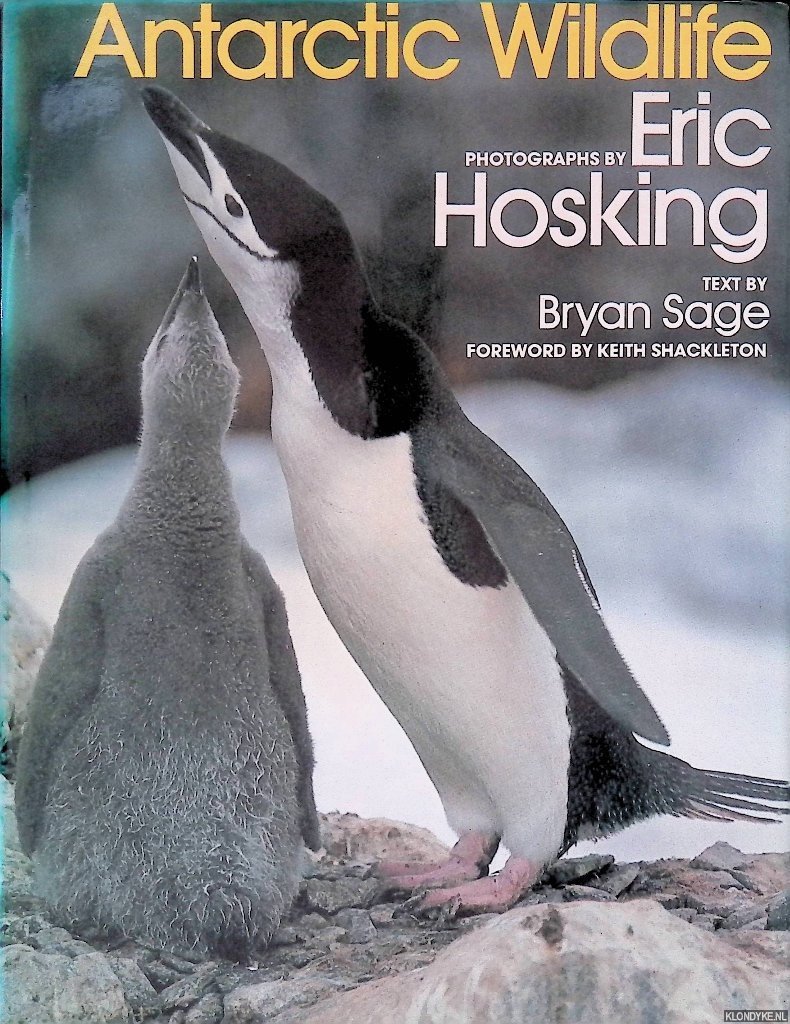 Sage, Bryan L. & Eric Hosking (photographs) - Antarctic Wildlife