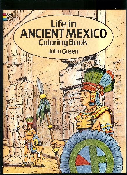 Green, John - Life in Ancient Mexico, coloring book