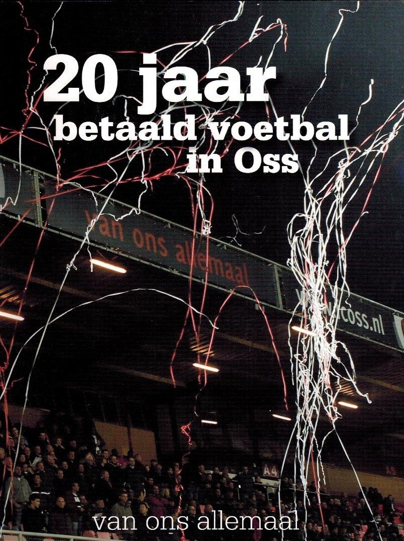 Bart van Grinsven - 20 Jaar betaald voetbal in Oss -Van ons allemaal