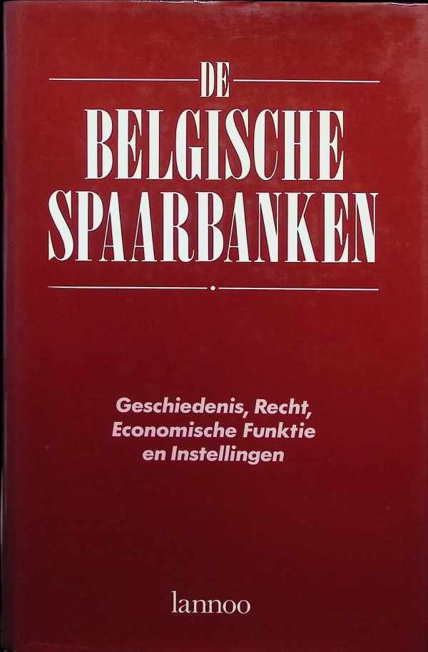 August van Put - De Belgische spaarbanken - geschiedenis, recht, economische funktie en instellingen