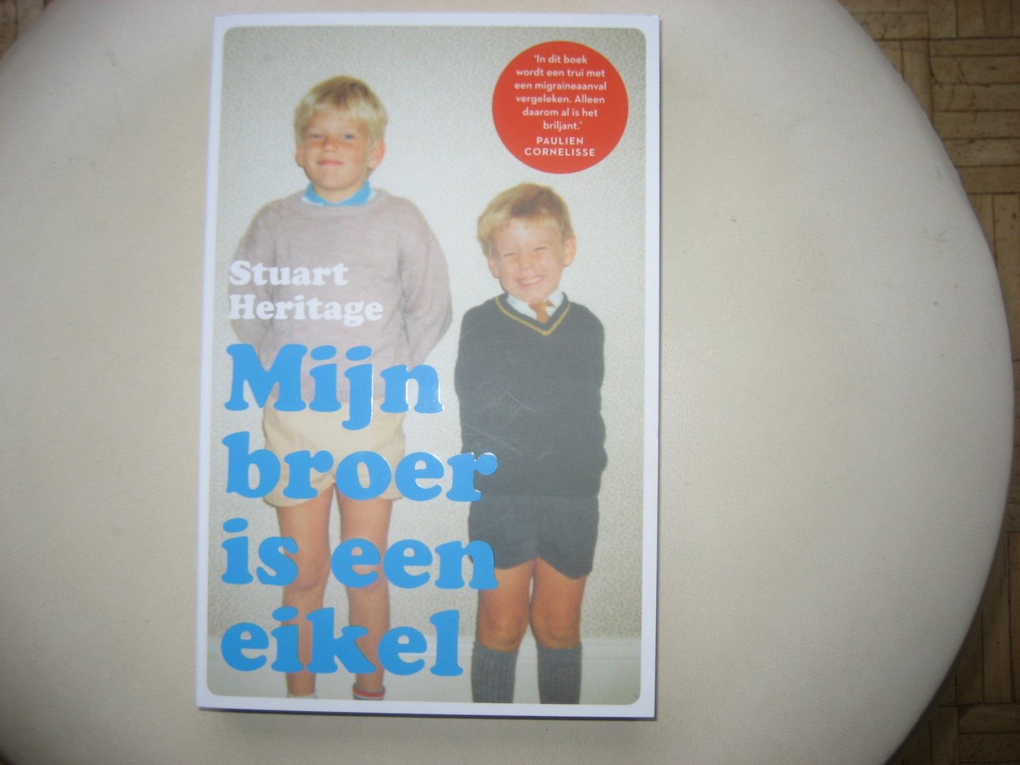 Stuart Heritage - Mijn Broer is een Eikel