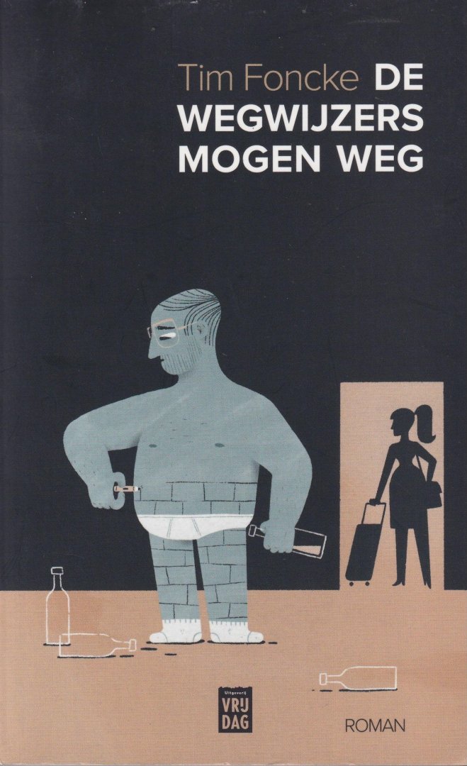 Foncke, Tim - De wegwijzers mogen weg