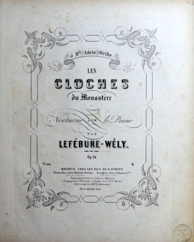 Lefébure-Wély, Louis J.A.: - Les cloches du monastère. Nocturne pour piano. Op. 54