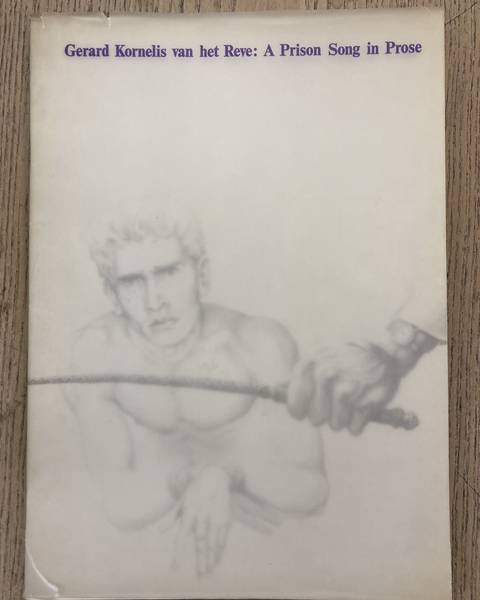 REVE, GERARD. - A prison song in prose.