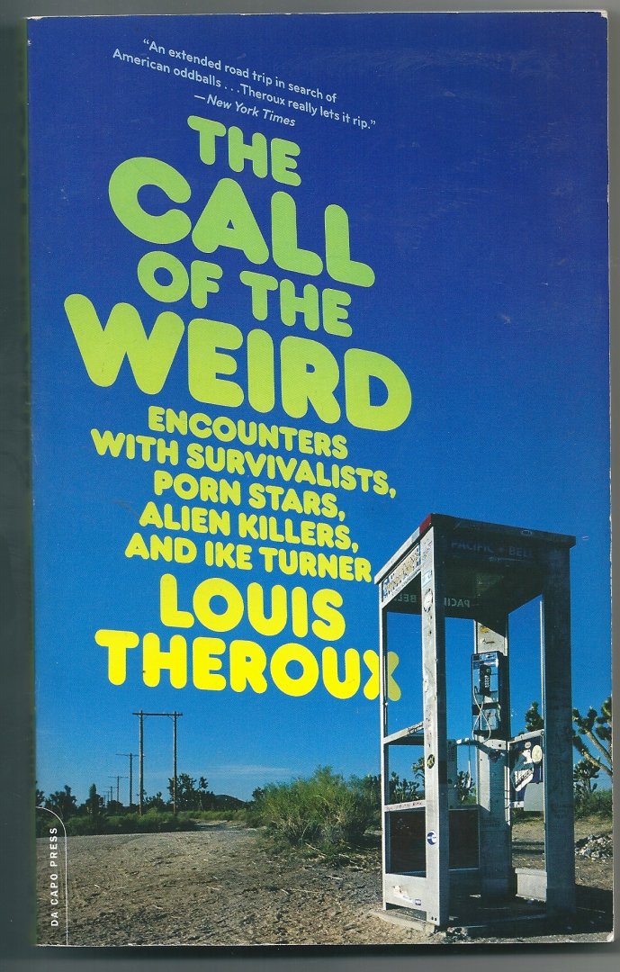 Theroux, Louis - The call of the weird