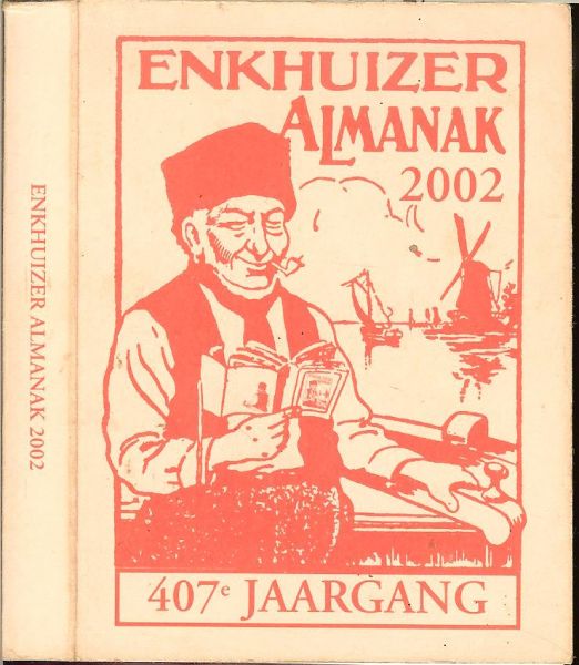 RED: ENKHUIZER ALMANAK.B.V * augustus,ZOMERTIJD 2002 * de jaargetijden in 2002 * verjaardagen van het koninklijk huis - ENKHUIZER ALMANAK voor het jaar 2002 * 407ste jaargang * met jaarmarkten,kermissen,paarden,vee-en andere markten in het koninkrijk der nederlanden * juni ZOMERMAAND * juli HOOIMAAND * augustus OOGSTMAAND * september HERFSTMAAND-oktober WIJNMAAND