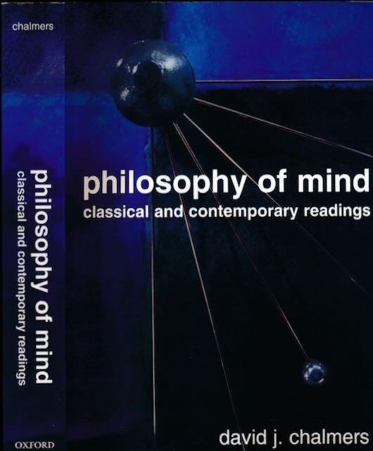Chalmers, David J. - Philosophy of Mind: Classical and contemporary readings.
