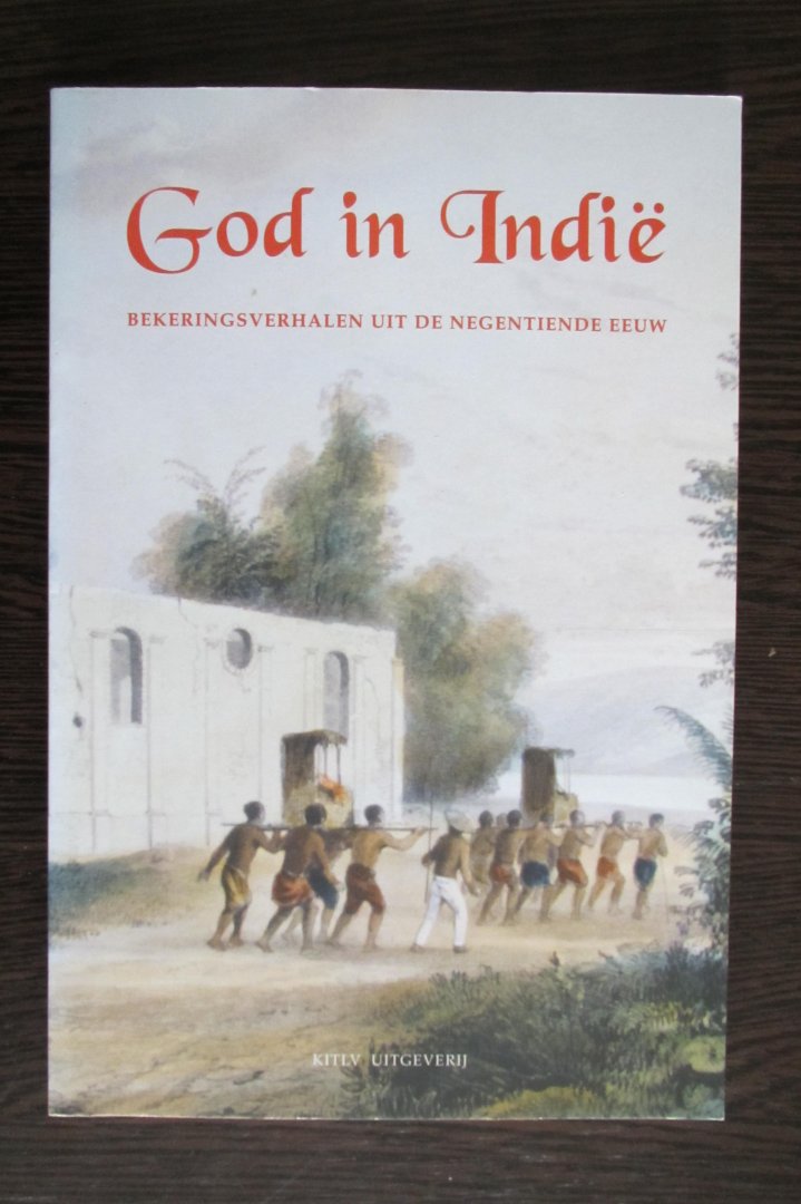 Peter Boomgaard - God in Indie / Bekeringsverhalen uit de negentiende eeuw.